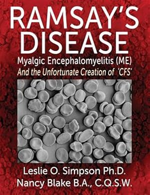 Imagen del vendedor de Ramsay's Disease - Myalgic Encephalomyelitis (ME) and the Unfortunate Creation of 'CFS' a la venta por GreatBookPrices