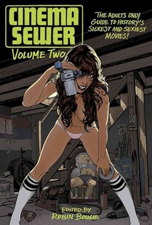 Seller image for Cinema Sewer 2 : The Adults Only Guide to History's Sickest and Sexiest Movies! for sale by GreatBookPrices
