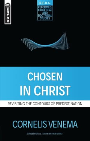 Seller image for Chosen in Christ : Revisiting the Contours of Predestination for sale by GreatBookPrices