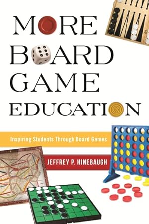 Image du vendeur pour More Board Game Education : Inspiring Students Through Board Games mis en vente par GreatBookPrices