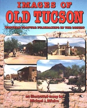 Seller image for Images of Old Tucson : Western Feature Filmmaking in the Desert for sale by GreatBookPrices