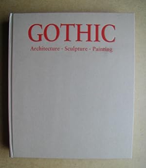 Seller image for The Art of Gothic: Architecture, Sculpture, Painting. for sale by N. G. Lawrie Books