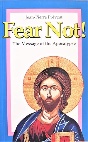Seller image for Fear Not! the Message of the Apocalypse for sale by Ken Jackson