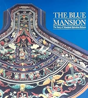 Seller image for The Blue Mansion: The Story of Mandarin Splendour Reborn for sale by LEFT COAST BOOKS