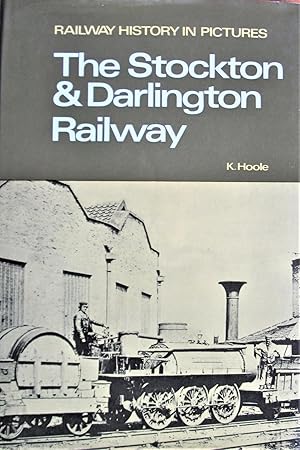 The Stockton & Darlington Railway. Railway History in Pictures