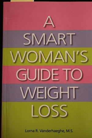 Seller image for A Smart Woman's Guide to Weight Loss for sale by Mad Hatter Bookstore