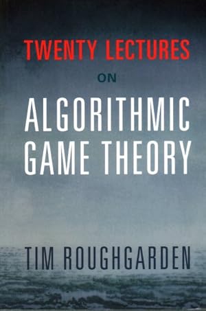 Bild des Verkufers fr Twenty Lectures on Algorithmic Game Theory zum Verkauf von GreatBookPrices