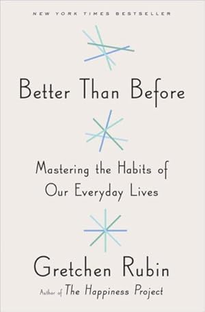 Image du vendeur pour Better Than Before : Mastering the Habits of Our Everyday Lives mis en vente par GreatBookPrices