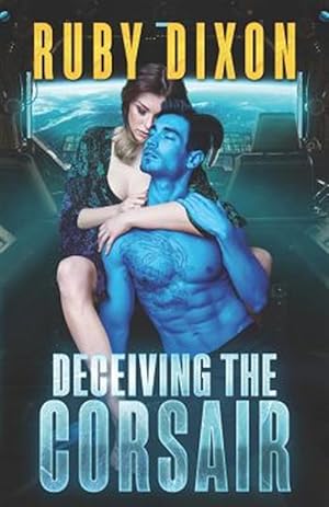 Seller image for Deceiving the Corsair: A Scifi Alien Romance for sale by GreatBookPrices