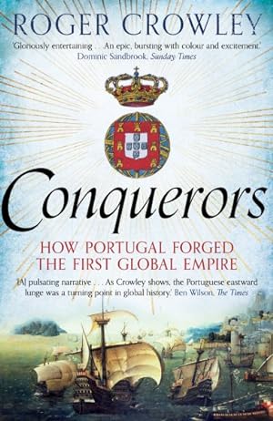Imagen del vendedor de Conquerors : How Portugal Forged the First Global Empire a la venta por GreatBookPrices