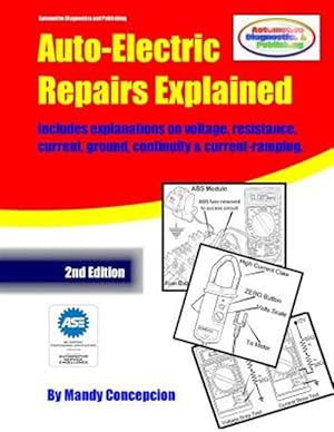 Immagine del venditore per Auto-Electric Repairs Explained : Included Techniques on Performing All Kinds of Auto-Electric Repairs venduto da GreatBookPrices