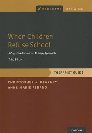 Image du vendeur pour When Children Refuse School : Therapist Guide mis en vente par GreatBookPrices