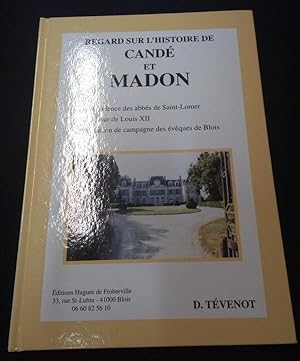 Regard sur l' Histoire de Candé et Madon. Résidence des abbés de Saint-Lomer - Séjour de Louis XI...