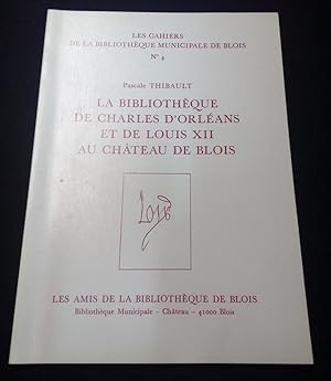 Bild des Verkufers fr Les cahiers de la Bibliothque de Blois N. 4 - La bibliothque de Charles d'Orlans et de Louis XII au chateau de Blois zum Verkauf von L'ENCRIVORE (SLAM-ILAB)