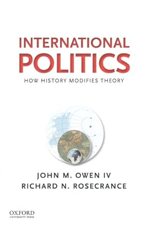 Imagen del vendedor de International Politics : How History Modifies Theory a la venta por GreatBookPrices