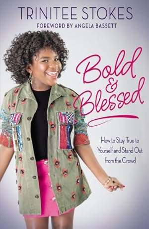 Seller image for Bold & Blessed : How to Stay True to Yourself and Stand Out from the Crowd for sale by GreatBookPrices