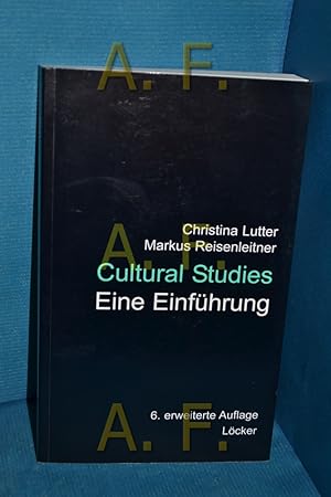 Bild des Verkufers fr Cultural studies : eine Einfhrung Christina Lutter , Markus Reisenleitner / Cultural studies , Bd. 0 zum Verkauf von Antiquarische Fundgrube e.U.