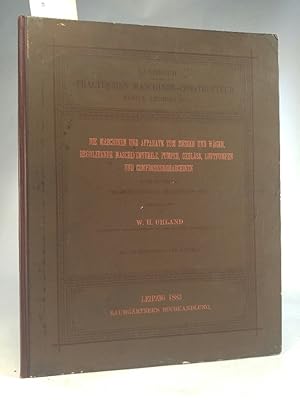 Bild des Verkufers fr Handbuch fr den Practischen Maschinen-Constructeur, Band I, Abtheilung 3 Die Maschinen und Apparate zum Messen und Wgen, regulirende Maschinentheile, Pumpen, Geblse, Luftpumpen und Compressionsmaschinen zum Verkauf von ANTIQUARIAT Franke BRUDDENBOOKS