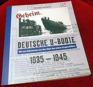 Bild des Verkufers fr Deutsche U - Boote geheim 1935 -1945. Mit 200 Dokumenten aus den Akten des Amtes Kriegsschiffbau. zum Verkauf von Antiquariat Clement