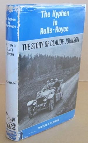Bild des Verkufers fr The Hyphen in Rolls-Royce The Story of Claude Johnson zum Verkauf von Mainly Fiction