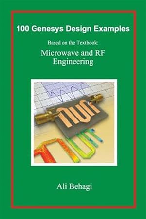 Seller image for 100 Genesys Design Examples: Based on the Textbook: Microwave and RF Engineering for sale by GreatBookPrices