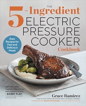 Seller image for 5-ingredient Electric Pressure Cooker Cookbook : Easy Recipes for Fast and Delicious Meals for sale by GreatBookPrices