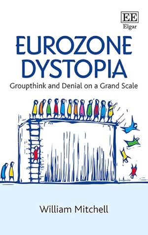 Image du vendeur pour Eurozone Dystopia : Groupthink and Denial on a Grand Scale mis en vente par GreatBookPrices