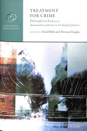Seller image for Treatment for Crime : Philosophical Essays on Neurointerventions in Criminal Justice for sale by GreatBookPrices