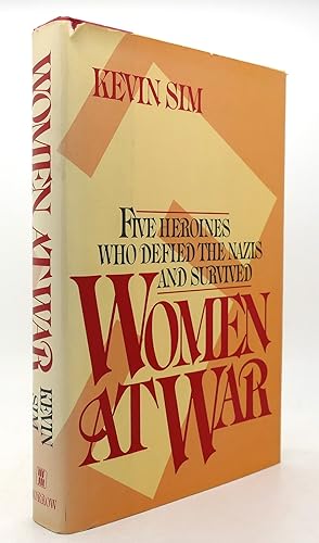 Seller image for WOMEN AT WAR Five Heroines Who Defied the Nazis and Survived for sale by Rare Book Cellar