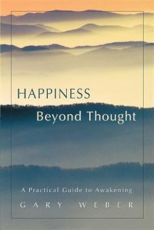 Immagine del venditore per Happiness Beyond Thought:a Practical Gui venduto da GreatBookPrices