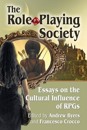 Bild des Verkufers fr Role-Playing Society : Essays on the Cultural Influence of RPGs zum Verkauf von GreatBookPrices