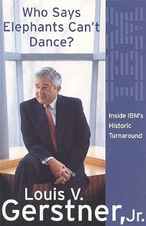 Image du vendeur pour Who Says Elephants Can't Dance? : How I Turned Around IBM mis en vente par AHA-BUCH GmbH