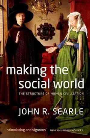 Image du vendeur pour Making the Social World : The Structure of Human Civilization mis en vente par GreatBookPrices