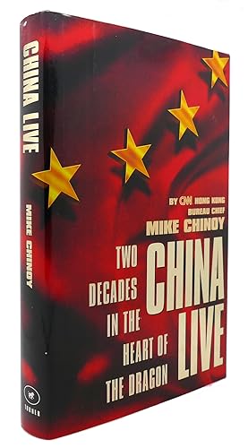 Image du vendeur pour CHINA LIVE Two Decades in the Heart of the Dragon mis en vente par Rare Book Cellar