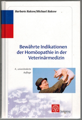 Image du vendeur pour Bewhrte Indikationen der Homopathie in der Veterinrmedizin. Barbara Rakow ; Michael Rakow mis en vente par Elops e.V. Offene Hnde