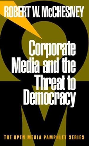 Imagen del vendedor de Corporate Media and the Threat to Democracy a la venta por GreatBookPrices