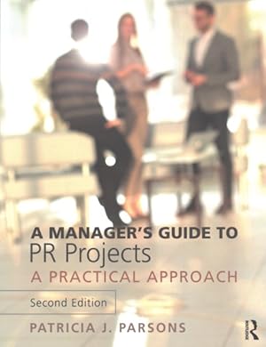 Image du vendeur pour Manager's Guide to PR Projects : A Practical Approach mis en vente par GreatBookPrices