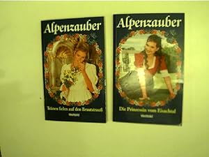 2x Alpenzauber = Taschenbuchreihe: 1. Tränen fielen auf den Brautstrauß + 2. Die Prinzessin vom E...