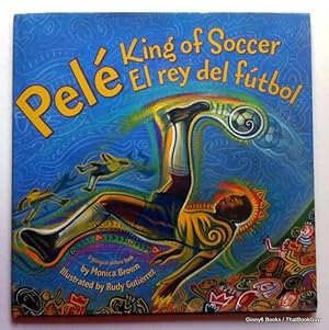 Pele, King of Soccer/Pele, El rey del futbol: Bilingual Spanish-English