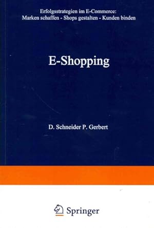 Seller image for E-Shopping : Erfolgsstrategien im Electronic Commerce: Marken schaffen, Shops gestalten, Kunden binden -Language: German for sale by GreatBookPrices