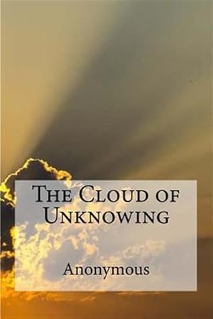 Bild des Verkufers fr Cloud of Unknowing : A Spiritual Guide on Contemplative Prayer in the Late Middle Ages. zum Verkauf von GreatBookPrices