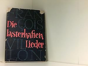 Bild des Verkufers fr Die lasterhaften Lieder. Die Balladen aus dem kleinen und groen Testament. In freier Nachdichtung von Paul Zech. zum Verkauf von Book Broker