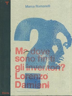 Seller image for Ma dove sono finiti gli inventori? Lorenzo Damiani for sale by Librodifaccia