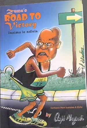 Seller image for Zuma's Road to Victory - Cartoons from Inzima le ndlela & Echo for sale by Chapter 1