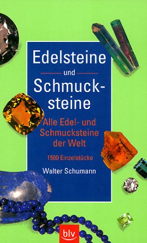 Bild des Verkufers fr Edelsteine und Schmucksteine : alle Edel- und Schmucksteine der Welt ; 1500 Einzelstcke. Walter Schumann zum Verkauf von Modernes Antiquariat an der Kyll