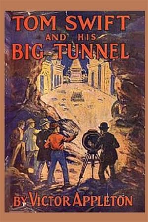 Seller image for Tom Swift and His Big Tunnel for sale by GreatBookPrices