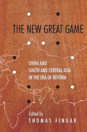 Seller image for New Great Game : China and South and Central Asia in the Era of Reform for sale by GreatBookPrices