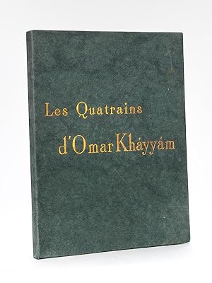 Les Quatrains d'Omar Khayyam. Traduits du persan sur le manuscrit conservé à la Bodleian Library ...