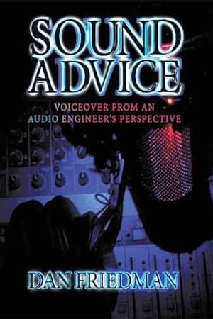 Seller image for Sound Advice : Voiceover from an Audio Engineer's Perspective for sale by GreatBookPrices