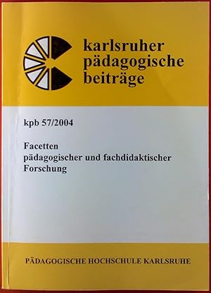 Bild des Verkufers fr Karlsruher Pdagogische Beitrge kpb 57/2004. Facetten pdagogischer und fachdidaktischer Forschung. zum Verkauf von biblion2